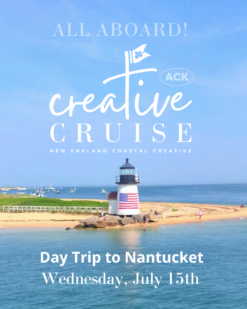 Creatives Cruise to NANTUCKET